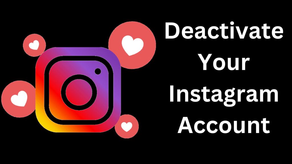 Deactivate Your Instagram Account